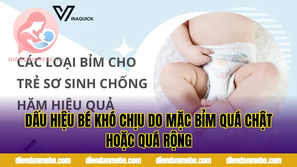 Dấu hiệu bé khó chịu do mặc bỉm quá chật hoặc quá rộng