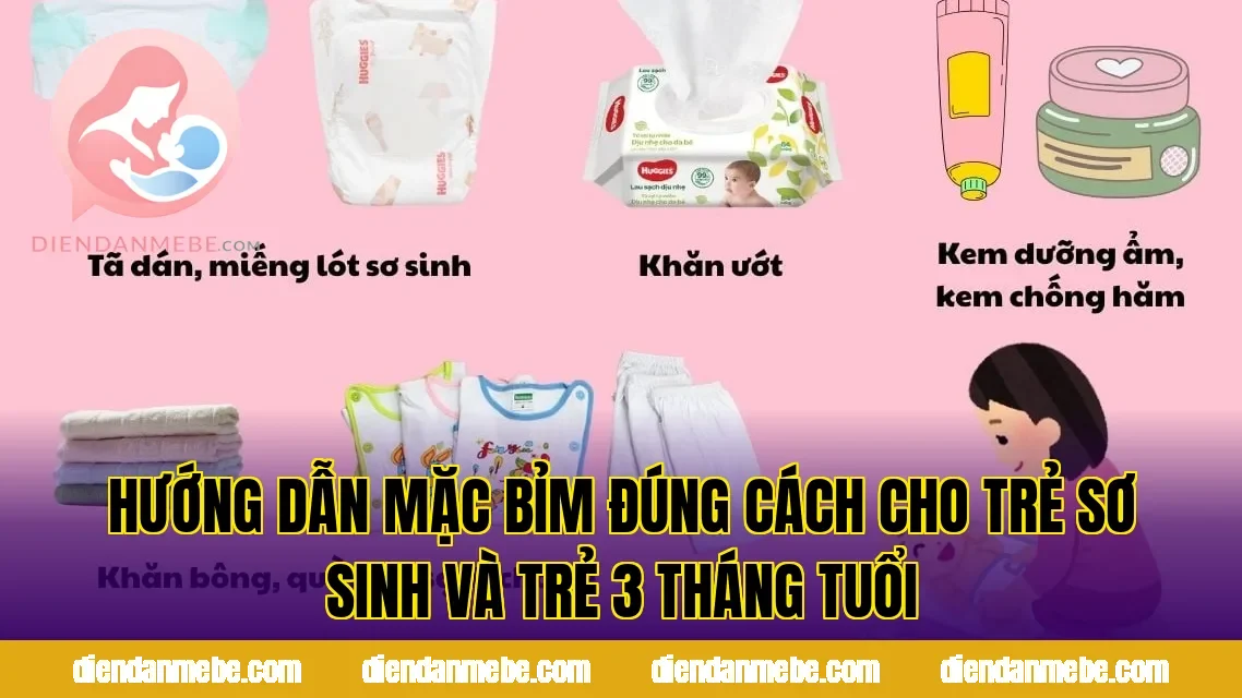 Hướng dẫn mặc bỉm đúng cách cho trẻ sơ sinh và trẻ 3 tháng tuổi