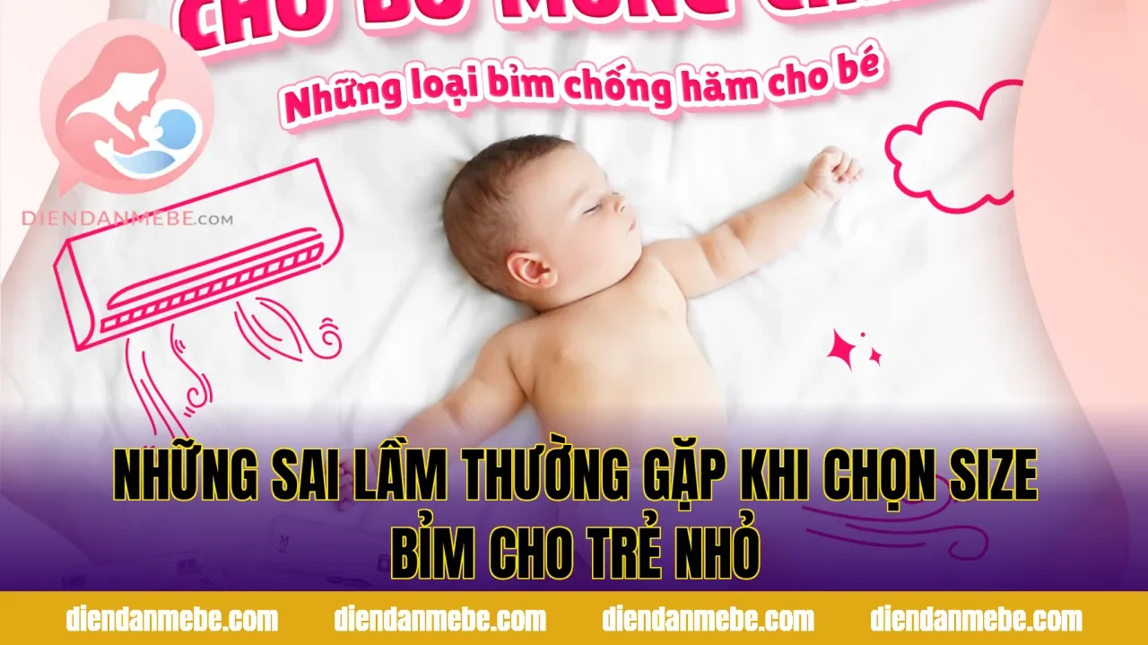 Những sai lầm thường gặp khi chọn size bỉm cho trẻ nhỏ